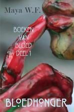 Boeken van Bloed 1 -   Bloedhonger 9789082855012, Gelezen, Maya W.F., Verzenden