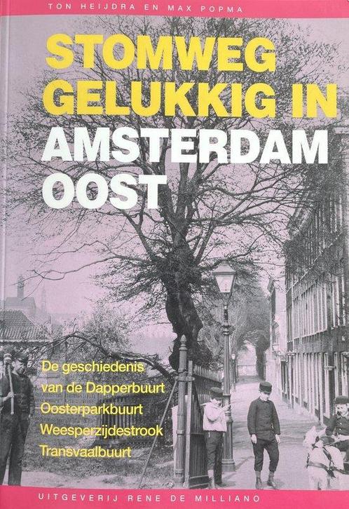 Stomweg Gelukkig In Amsterdam Oost 9789072810168, Boeken, Overige Boeken, Gelezen, Verzenden