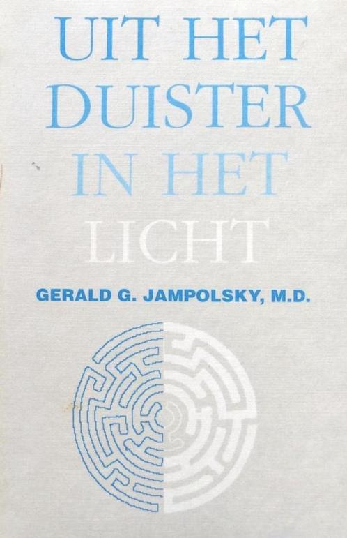 Uit Het Duister In Het Licht 9789062718023 G.G. Jampolsky, Boeken, Psychologie, Gelezen, Verzenden