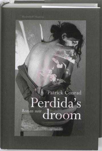 Perdidas droom 9789085422594 Patrick Conrad, Boeken, Verzenden, Gelezen, Patrick Conrad