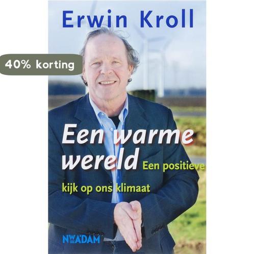 Een Warme Wereld 9789046802939 E. Kroll, Boeken, Politiek en Maatschappij, Gelezen, Verzenden