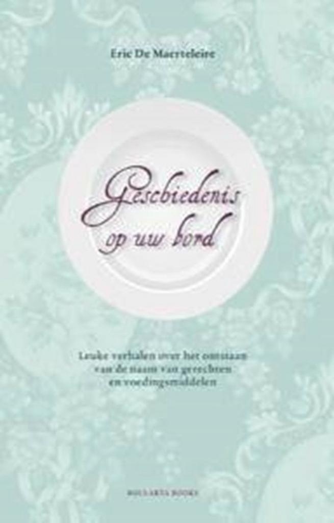 Geschiedenis op uw bord 9789086791484 E. De Maerteleire, Boeken, Kookboeken, Gelezen, Verzenden