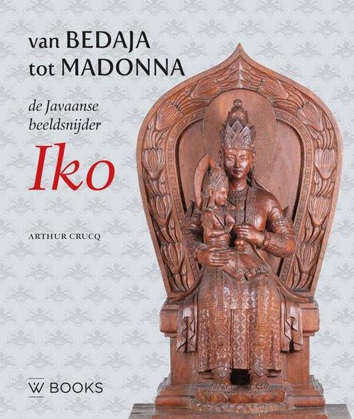 De Javaanse beeldsnijder Iko 9789462586680 Arthur Crucq, Boeken, Kunst en Cultuur | Beeldend, Zo goed als nieuw, Verzenden