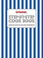 Good Housekeeping Step by Step Cookbook 9781843404132, Livres, Verzenden, Good Housekeeping Institute