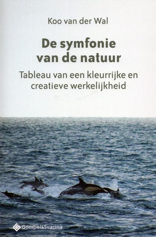 De symfonie van de natuur - Koo van der Wal - 9789463711920, Boeken, Filosofie, Verzenden