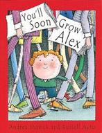 Orchard picturebooks: Youll soon grow Alex by Andrea, Verzenden, Andrea Shavick
