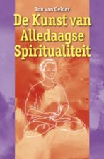 De kunst van de alledaagse spiritualiteit 9789063789466, Gelezen, Ton van Gelder, Ton van Gelder, Verzenden