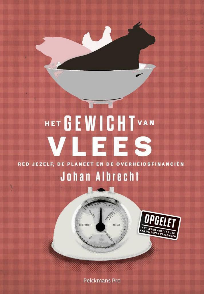 Het gewicht van vlees 9789463370127 Johan Albrecht, Boeken, Gezondheid, Dieet en Voeding, Gelezen, Verzenden