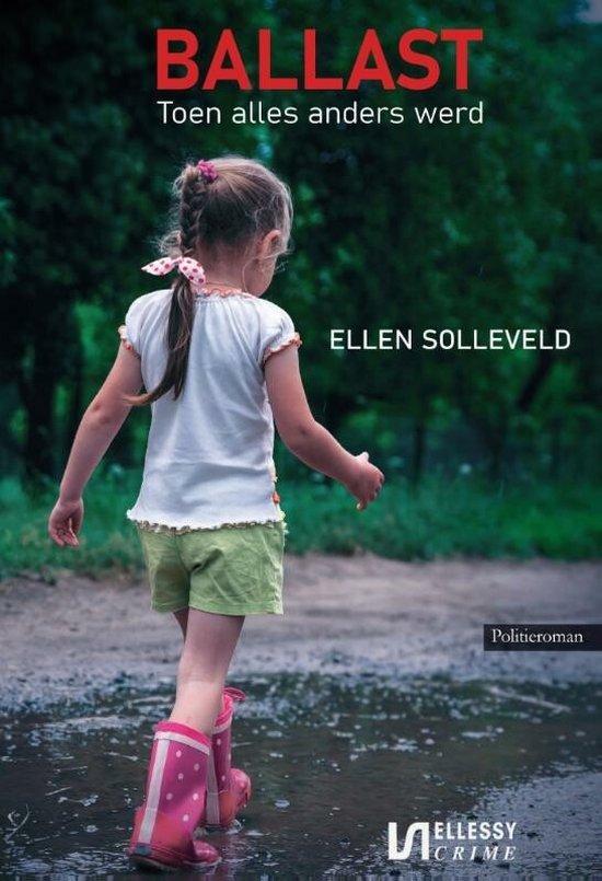 Ballast 9789464496307 Ellen Solleveld, Boeken, Thrillers, Zo goed als nieuw, Verzenden