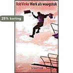 WERK ALS WAAGSTUK 9789055941926 R.H.W. Vinke, Verzenden, Gelezen, R.H.W. Vinke