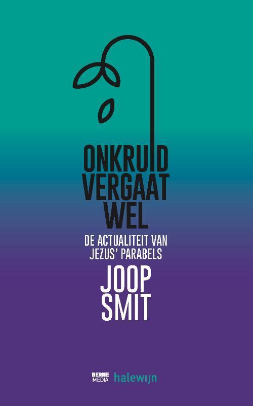 Onkruid vergaat wel 9789089724304 Joop Smit, Boeken, Godsdienst en Theologie, Gelezen, Verzenden