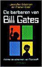 De barbaren van Bill Gates 9789053337554 J. Edstrom, Boeken, Verzenden, Gelezen, J. Edstrom