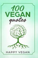 100 VEGAN QUOTES 9789402193572 Happy Vegan, Verzenden, Gelezen, Happy Vegan