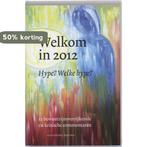 Welkom in 2012 Hype Welke Hype 9789076407272, Boeken, Verzenden, Gelezen