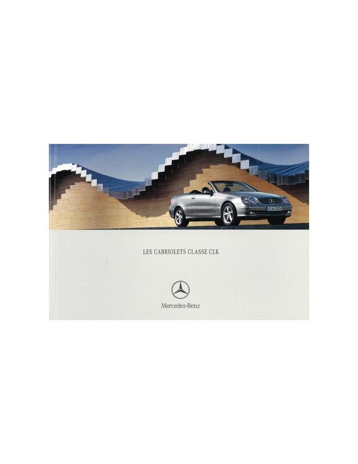 2003 MERCEDES BENZ CLK CABRIO BROCHURE FRANS, Boeken, Auto's | Folders en Tijdschriften