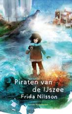 Piraten van de IJszee 9789045121765 Frida Nilsson, Boeken, Verzenden, Zo goed als nieuw, Frida Nilsson