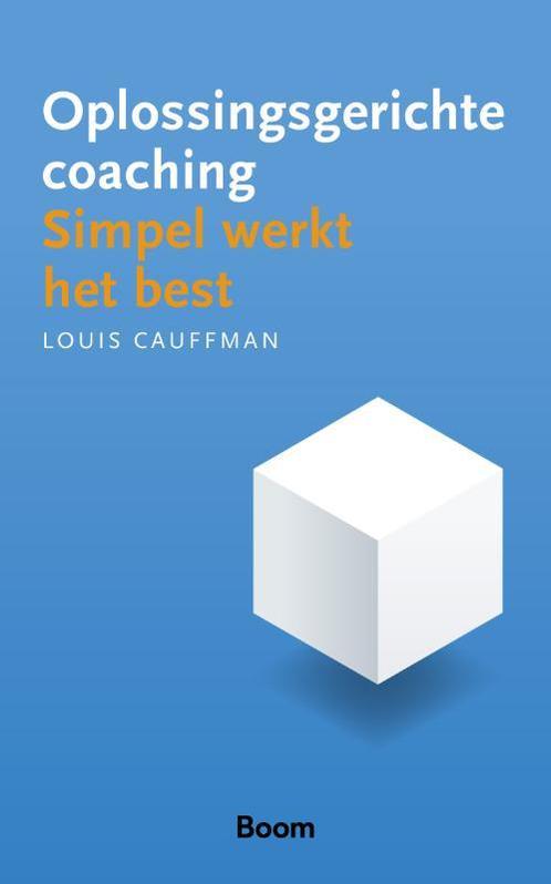 Oplossingsgerichte coaching 9789024403844 Louis Cauffman, Boeken, Economie, Management en Marketing, Zo goed als nieuw, Verzenden