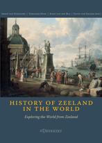 History of Zeeland in the World 9789492183781, Arjan van Dixhoorn, Gerjanne Hoek, Verzenden