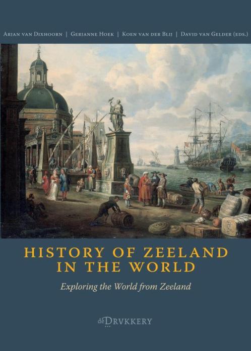 History of Zeeland in the World 9789492183781, Livres, Histoire nationale, Envoi