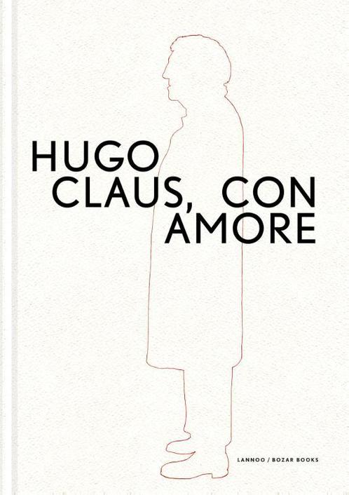 Hugo Claus. Con amore 9789401450898, Boeken, Kunst en Cultuur | Beeldend, Zo goed als nieuw, Verzenden
