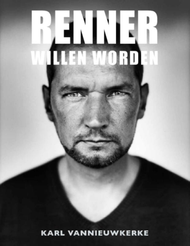 Renner willen worden 9789081389419 Karl Vannieuwkerke, Boeken, Kinderboeken | Jeugd | 13 jaar en ouder, Zo goed als nieuw, Verzenden