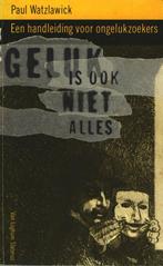 Geluk is ook niet alles - Paul Watzlawick - 9789060018675 -, Boeken, Verzenden, Nieuw