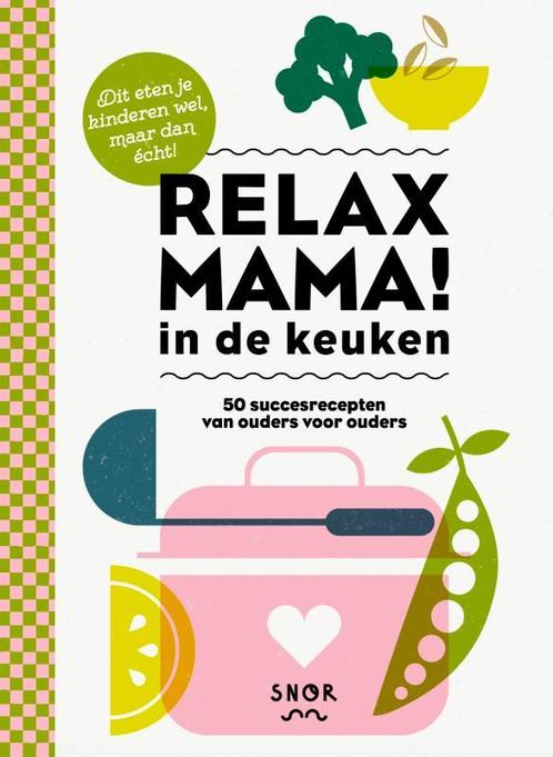 Relax mama in de keuken 9789463141222 Elsbeth Teeling, Boeken, Kinderboeken | Jeugd | 13 jaar en ouder, Gelezen, Verzenden