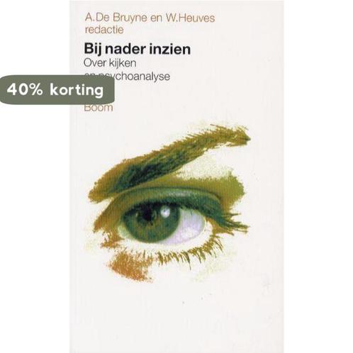 Bij nader inzien 9789053526842 A. de Bruyne, Boeken, Psychologie, Zo goed als nieuw, Verzenden