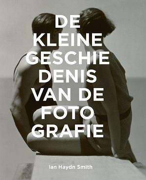 De kleine geschiedenis van de fotografie 9789068687484, Boeken, Kunst en Cultuur | Fotografie en Design, Zo goed als nieuw, Verzenden