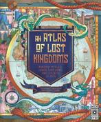 Lost Atlases-An Atlas of Lost Kingdoms 9780711262805, Verzenden, Emily Hawkins