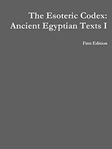 The Esoteric Codex: Ancient Egyptian Texts I. Rogers, Mark, Boeken, Overige Boeken, Zo goed als nieuw, Verzenden
