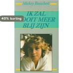Ik zal nooit meer blij zijn 9789022509999 Mickey Bosschert, Boeken, Verzenden, Gelezen, Mickey Bosschert