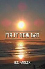 First New Day.by Parker, Ike New   ., Parker, Ike, Zo goed als nieuw, Verzenden