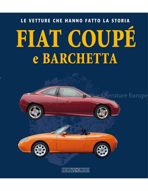 FIAT COUPÉ e BARCHETTA, LE VETTURE CHE HANNO FATTO LA, Livres, Autos | Livres