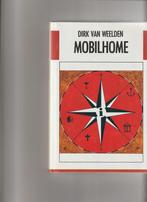 Mobilhome - Roman 9789051080803, Boeken, Overige Boeken, Dirk van Weelden, Zo goed als nieuw, Verzenden