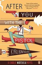 After you with the pistol: Book 2 of the Mortdecai Trilogy, Kyril Bonfiglioli, Verzenden