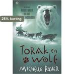 Avonturen in het hoge noorden / Torak en Wolf / 3, Boeken, Verzenden, Gelezen, Michelle Paver