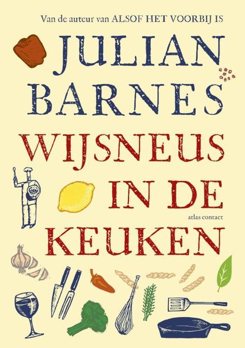 Wijsneus in de keuken 9789045025322 Julian Barnes, Boeken, Literatuur, Zo goed als nieuw, Verzenden
