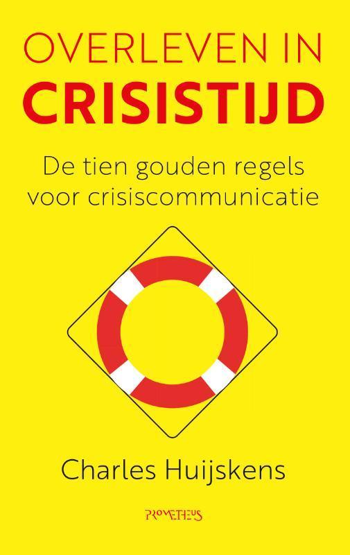 Overleven in crisistijd 9789044643015 Charles Huijskens, Livres, Économie, Management & Marketing, Envoi