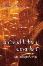 Duizend lichten aansteken - Grace F. Knoche - 9789070328610, Boeken, Esoterie en Spiritualiteit, Nieuw, Verzenden