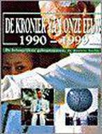 KRONIEK VAN ONZE EEUW 10 1990-1999 9789021533551, Boeken, Verzenden, Zo goed als nieuw
