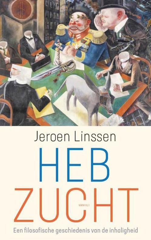 Hebzucht 9789460044144 Jeroen Linssen, Boeken, Filosofie, Zo goed als nieuw, Verzenden
