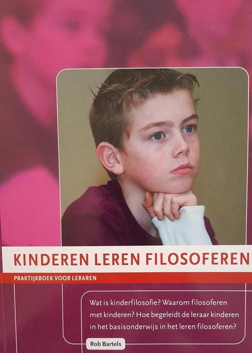 Kinderen leren filosoferen 9789077834299 Rob Bartels, Boeken, Studieboeken en Cursussen, Gelezen, Verzenden