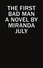 The First Bad Man 9781782115045, Miranda July, Zo goed als nieuw, Verzenden