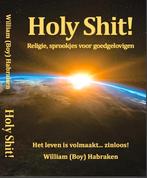 Holy Shit! 9789081807944 William (Boy) Habraken, Boeken, Verzenden, Zo goed als nieuw, William (Boy) Habraken