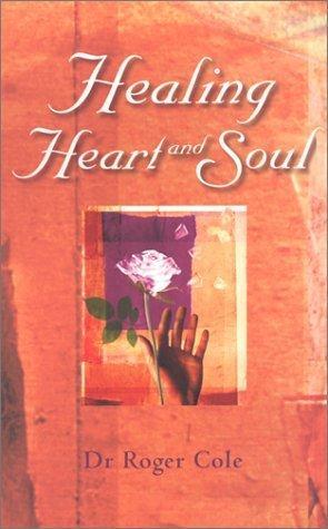 Healing Heart and Soul - Roger Cole - 9780734402134 - Paperb, Livres, Ésotérisme & Spiritualité, Envoi