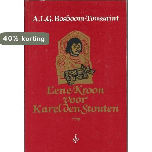 KROON VOOR KAREL DEN STOUTEN 9789061940876 Bosboom Toussaint, Boeken, Overige Boeken, Gelezen, Verzenden