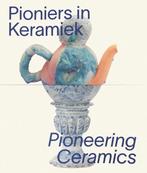 Pioniers in keramiek/Pioneering Ceramics 9789462625327, Boeken, Verzenden, Gelezen, Esther van der Hoorn