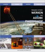 Bewuster en beter werken met Adobe photoshop elements 10 /, Boeken, Verzenden, Gelezen, André van Woerkom