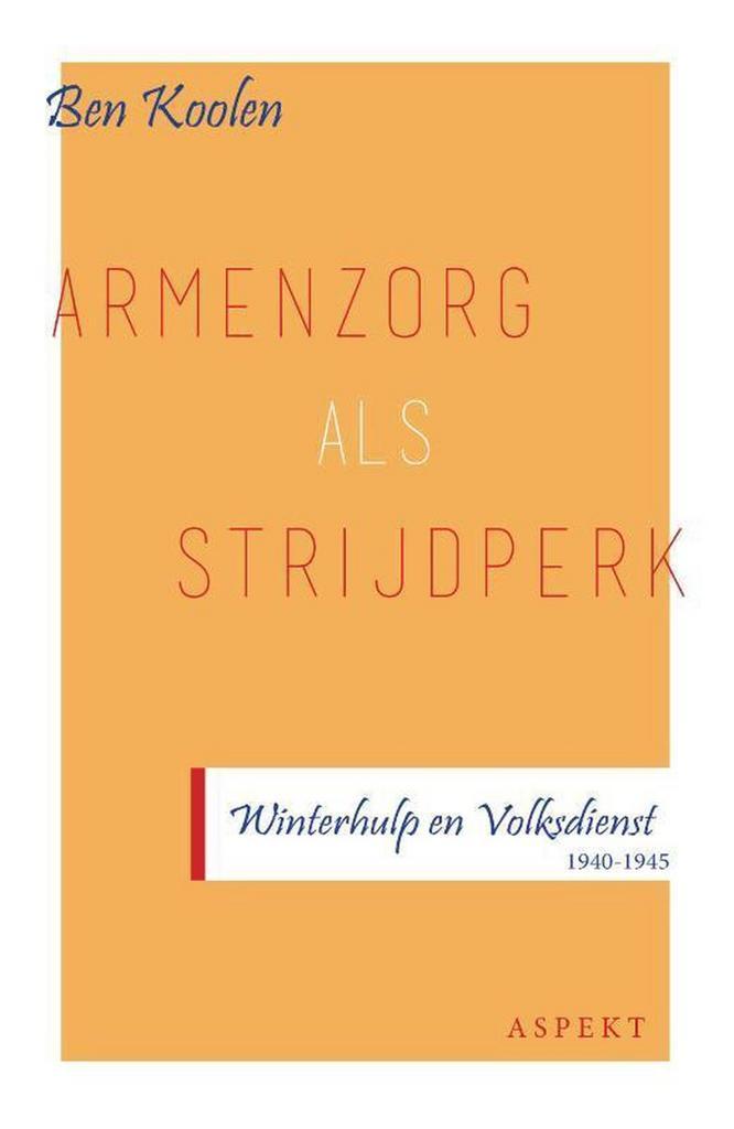 Armenzorg als strijdperk 9789463384247 Ben Koolen, Boeken, Geschiedenis | Wereld, Zo goed als nieuw, Verzenden